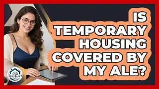 Is Temporary Housing Covered By My ALE?