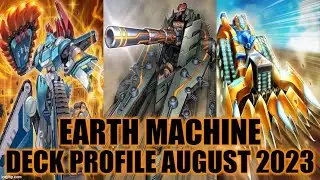 EARTH MACHINE DECK PROFILE (AUGUST 2023) YUGIOH!