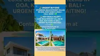 🏖️ Urgent Buyers Seeking ! Stunning Beachfront Villas in Goa, Koh Samui & Bali - Call Now!