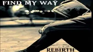 Find My Way Ft Skylar Collins, Jarrod Hubbard @TheRebirthEnt