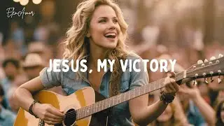 Jesus, My Victory | Powerful Gospel Christian Worship Song (Official Lyric)