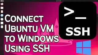 How to Connect Ubuntu 24.04 LTS Virtual Machine to Windows Using SSH