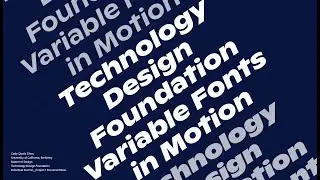 Technology Design Foundation IND Section Documentation - Variable Fonts in Motion - Cody Qiushi Chen