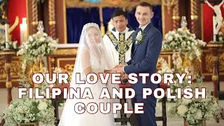 OUR LOVE STORY: Filipina & Polish Couple
