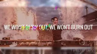 Martin Garrix & Justin Mylo -BURN OUT(Lyrics) feat. Dewain Whitmore