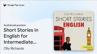 Short Stories in English for Intermediate… by Olly Richards · Audiobook preview