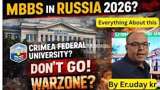 Crimea Federal University MBBS 2026 ⚠️ Reality Check | Don&rsquo;t Go Without Watching , All about it