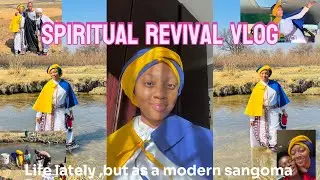 Life lately ,but as a modern sangoma :Episode 37:Spiritual Revival Vlog