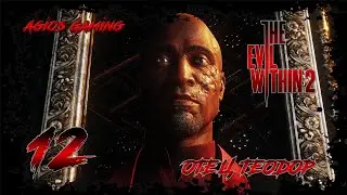The Evil Within 2 ► #12 Отец Теодор