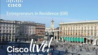 Cisco Entrepreneurs In Residence at Cisco Live Milan 2015