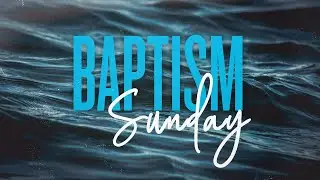 Baptism Sunday November 2025 8:00am | Gary Campbell Jr.