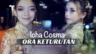 Icha Cosma - Ora Keturutan (Official Music Video)