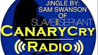 CANARY CRY RADIO JINGLE BY SAM SWANSON