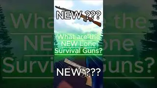 What are the New Lone Survival Guns? #update  #lonesurvival