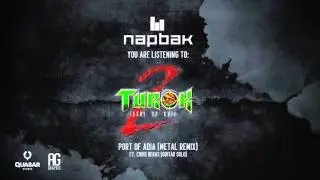 Nametric (Napbak) - Turok 2 Port Of Adia Ft. Chris Heras (Metal Remix)