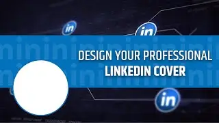 Design Your Professional LinkedIn Cover | Create Professional LinkedIn Cover In Easy Way