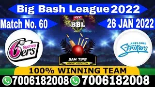 BBL 2022 SIX VS STR 60th Match Prediction Playing11 Adelaide Strikers Vs Sydney Sixers