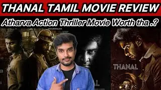 Thanal Movie Review 🤯Atharvaa 🔥Thriller Movie Thanal Review | CriticsMohan Padam Eppadi Iruku.? 