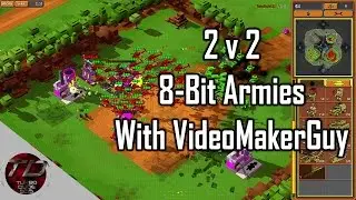 8-Bit Armies - 2v2 Skirmish with VideoMakerGuy
