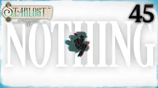 NOTHING | Starlost Stormridden | Episode 45