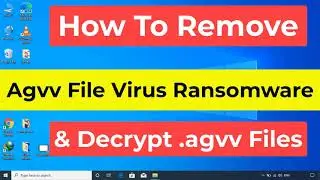 Agvv File Virus Ransomware [.Agvv] Removal and Decrypt .Agvv Files