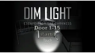 Dim Light Gameplay Door 1-15 Part 1