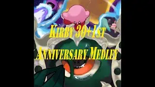 【カービィ31周年】星のカービィ30+1周年記念アレンジメドレー / KIRBY 30+1st Anniversary Medley