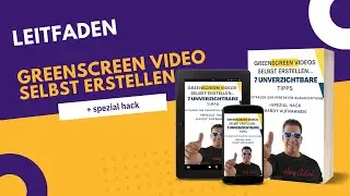 Leitfaden: Greenscreen Video selbst erstellen
