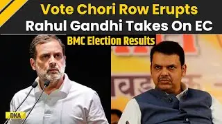 BMC Result: Rahul Gandhi Vs EC Over Vote Chori Allegations After Maharashtra Polls