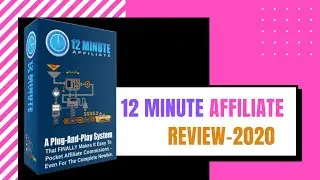 12 minute affiliate system review 2020 // Make $460  Just In 12 Minutes