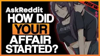 People REVEAL How Their AFFAIRS Came To A Head