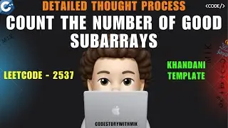 Count the Number of Good Subarrays | Thought Process | Khandani Template | Leetcode 2537 | MIK