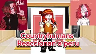 Countryhumans reaccionan a peru /feliz día peru🇵🇪/ships/🇵🇪🇨🇱🇦🇷🇲🇽🇨🇴🇺🇸🇪🇸
