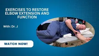 Exercises to Restore Elbow Extension and Function