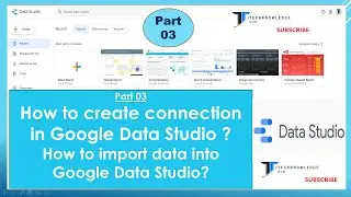 How to import data and extract data in Google Data Studio | How to create connection in GDS | Studio