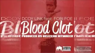 Dcoy Link - Blood Clot Ft. Fobi Foe (Audio)
