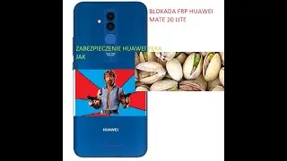 Blokada FRP Huawei Mate 20 lite pękła jak pistacja