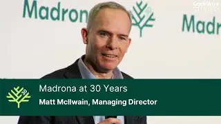 Madrona at 30 Years Interview Spotlight: Matt Mcllwain