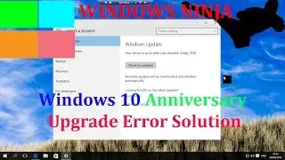 Windows 10 Anniversary Upgrade Error - Solution!