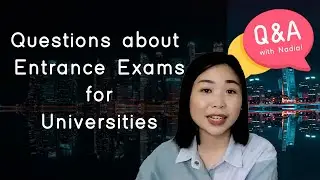 Questions Regarding Entrance Exams for Universities
