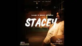 Stacey (2024) Nae x BMC Crew (Prod by T-Rank - Millionaire Production)