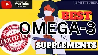 The Best Omega-3 Supplements for Optimal Health and Wellness | SM FitTuber