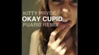 KITTY PRYDE - OKAY CUPID (PUARI0 REMIX)