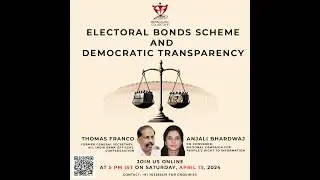 Electoral Bonds Scheme & Democratic Transparency? A discussion with Anjali Bhardwaj & Thomas Franco