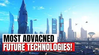Most Advanced Future Technologies (Life Changing)