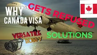 Why Canada visa gets refused | Versatile buddy