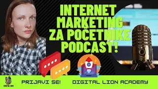 Internet Marketing Za Pocetnike Podcast I Digital Lion