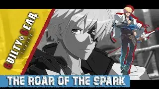 The Roar of the Spark (Ky's Theme) Full - Guilty Gear Strive