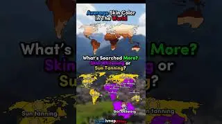 Average SKIN COLOR In The World VS What is Searched; More Sun Tanning or Skin Whitening?