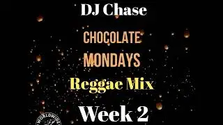DJ Chase - Chocolate Mondays Reggae Mix Week 2  (Vybz, Alkaline, Popcaan, Spice)[Explicit]